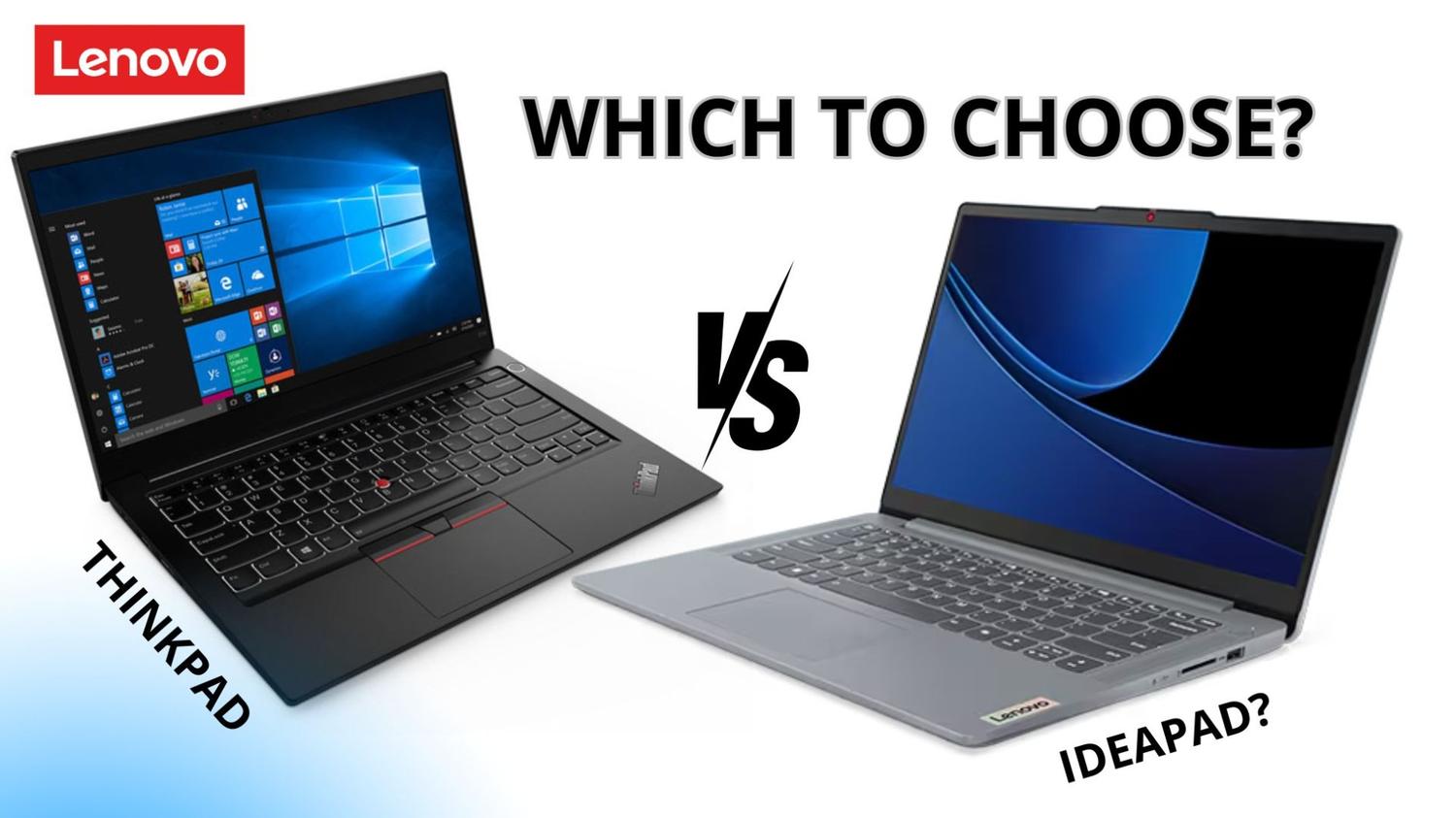 Lenovo ThinkPad or IdeaPad? Choose wisely!